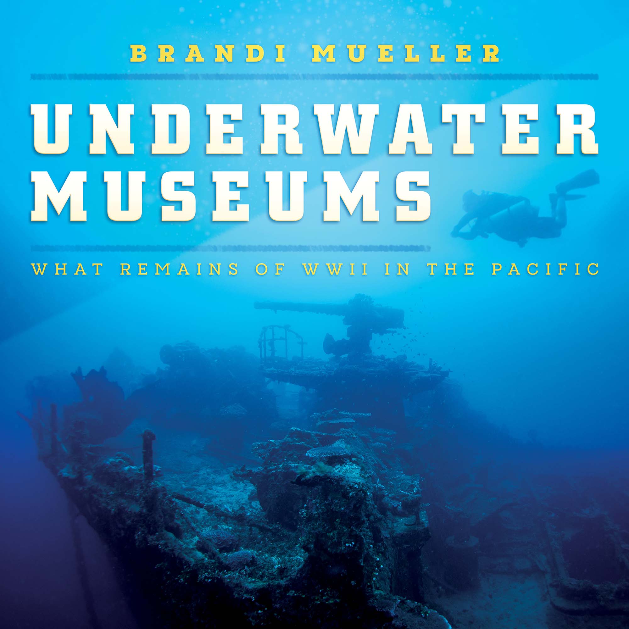 Underwater Museums: What Remains of WWII in the Pacific by Brandi Mueller